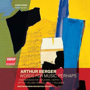 Arthur Berger: Words For Music, Perhaps