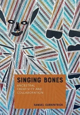 Singing Bones: Ancestral Creativity and Collaboration