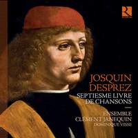 Josquin Desprez: Septiesme Livre de Chansons