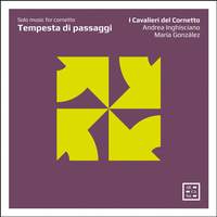 Tempesta di passaggi: Solo music for cornetto