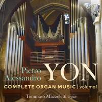 Pietro Alessandro Yon: Complete Organ Music, Vol. 1