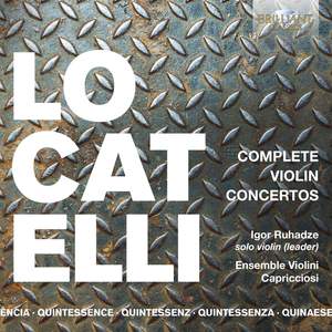Quintessence Locatelli: Complete Violin Concertos