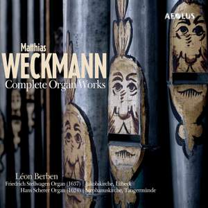 Matthias Weckmann: Complete Organ Works