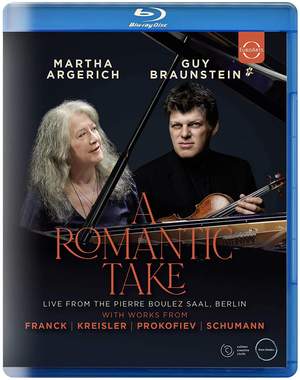 A Romantic Take - Martha Argerich & Guy Braunstein in Concert