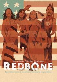 Redbone: la verdadera historia de una banda de rock indígena estadounidense (Redbone: The True Story of a Native American Rock Band Spanish Edition)