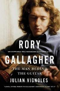 Rory Gallagher: The Man Behind the Guitar