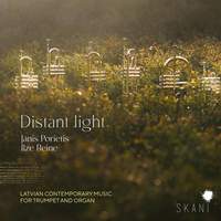 Distant Light: Latvian Contemporary Music For Trumpet and Organ
