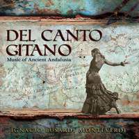 Del Canto Gitano - Music of Ancient Andalusia