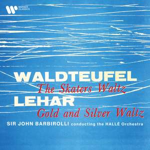 Waldteufel: The Skaters Waltz, Op. 183 - Lehár: Gold and Silver Waltz, Op. 79