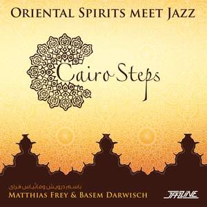 Cairo Steps - Oriental Spirits Meet Jazz