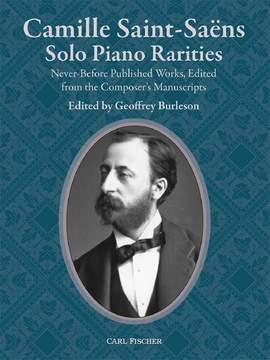 Saint-Saëns, C: Camille Saint-Saëns: Solo Piano Rarities