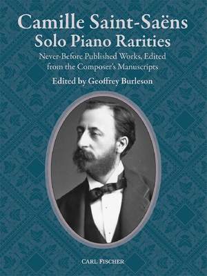 Saint-Saëns, C: Camille Saint-Saëns: Solo Piano Rarities
