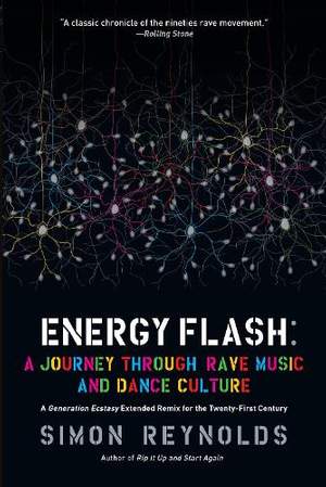 Energy Flash: A Journey Through Rave Music and Dance Culture