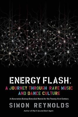 Energy Flash: A Journey Through Rave Music and Dance Culture