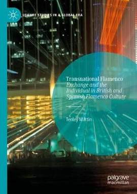 Transnational Flamenco: Exchange and the Individual in British and Spanish Flamenco Culture
