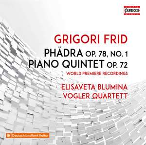 Frid: Phädra Op.78, No. 1 & Piano Quintet Op.72