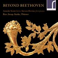 Beyond Beethoven: Ries, Steup, Starke, Th?rner