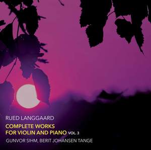 Langgaard: Complete Works for Violin and Piano, Vol. 3