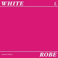 White Robe: A Fashion Opera