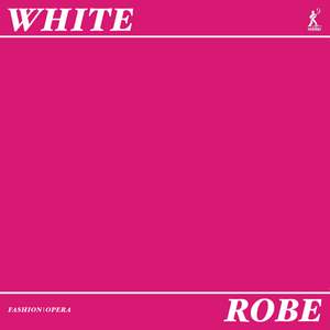 White Robe: A Fashion Opera