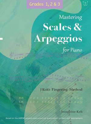 Josephine Koh: Scales and Arpeggios for Piano Grades 1-3
