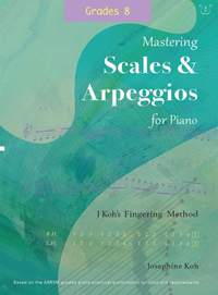 Josephine Koh: Scales and Arpeggios for Piano Grade 8