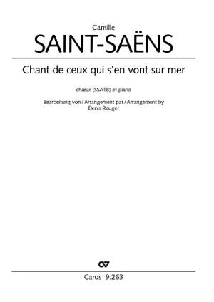 Camille Saint-Saëns: Chant de ceux qui s'en vont sur mer