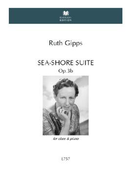 Gipps, Ruth: Sea-Shore Suite Op. 3b