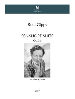 Gipps, Ruth: Sea-Shore Suite Op. 3b