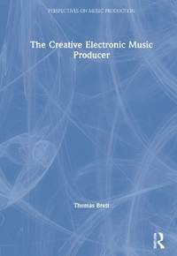 The Creative Electronic Music Producer