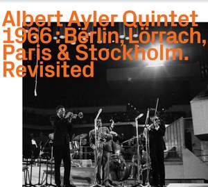 Albert Ayler Quintet 1966 - Berlin, Lörrach, Paris & Stockholm