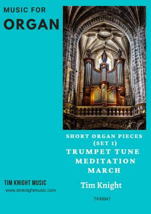 Tim Knight: Short Organ Pieces Set 1