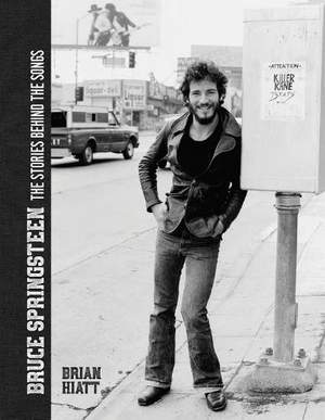Bruce Springsteen: The Stories Behind the Songs