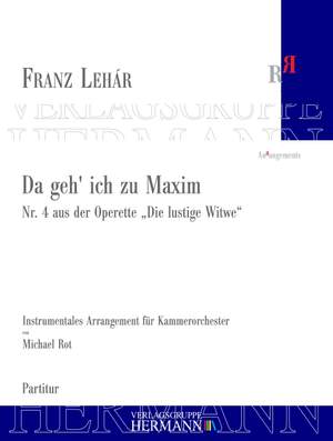 Lehár, F: Die lustige Witwe - Da geh' ich zu Maxim (Nr. 4)