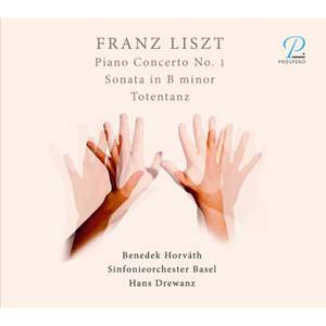 Liszt: Piano Concerto No. 1; Sonata in B Min; Totentanz
