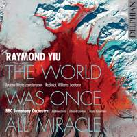 Raymond Yiu: The World Was Once All Miracle