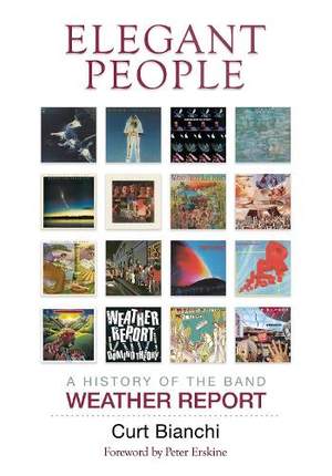 Elegant People: A History of the Band Weather Report