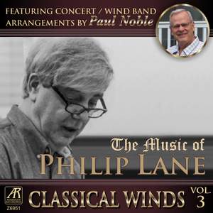 Classical Winds, Vol. 3 The Music of Philip Lane, featuring concert band arrangements by Paul Noble