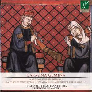 Carmina Gemina: A medieval journey through Cantigas de Santa Maria, Llibre Vermell de Montserrat, Codex Buranus