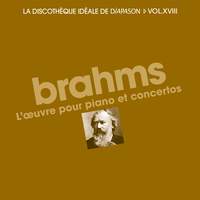 Brahms: L'oeuvre pour piano et concertos - La discothèque idéale de Diapason, Vol. 18