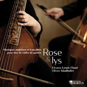 Rose & lys: Musiques anglaises et françaises pour duo de violes de gambe