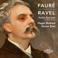 Fauré & Ravel: Violin Sonatas and Other Works