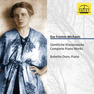 Ilse Fromm-Michaels: Complete Piano Works