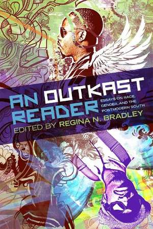 An OutKast Reader: Essays on Race, Gender, and the Postmodern South
