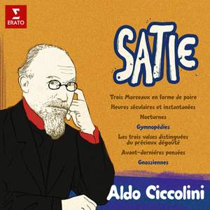 Satie: Morceaux en forme de poire, Gymnopédies, Avant-dernières pensées, Gnossiennes...