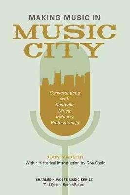 Making Music in Music City: Conversations with Nashville Music Industry Professionals