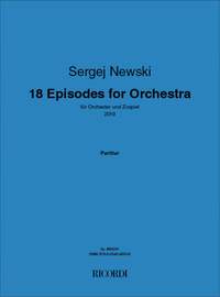 Sergej Newski: 18 Episodes for Orchestra