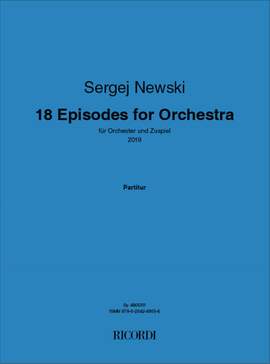 Sergej Newski: 18 Episodes for Orchestra