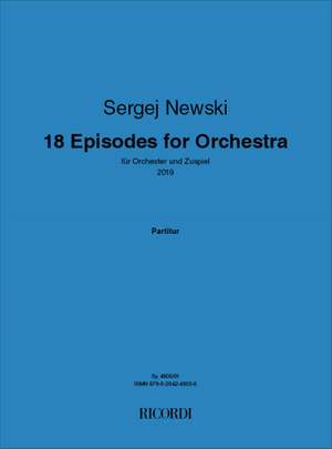 Sergej Newski: 18 Episodes for Orchestra