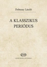 Dobszay, Laszlo: A klasszikus periodus